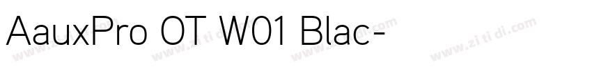 AauxPro OT W01 Blac字体转换 AauxPro OT W01 Blac字体转换